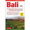Bali: The Ultimate Guide: To the World's Most Spectacular Tropical Island (Includes Pull-Out Map)