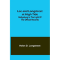 Lee and Longstreet at High Tide: Gettysburg in the Light of the Official Records