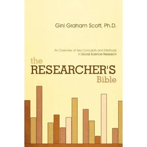 The Researcher's Bible: An Overview of Key Concepts and Methods in Social Science Research