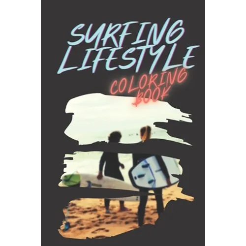 surfing lifestyle coloring book: waves surfing trip, surfing board, ocean waves, suneset van life aloha vibes
