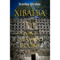 Xibalba: In Search of the Lost Mayan Books