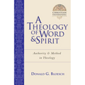 A Theology of Word and Spirit: Authority Method in Theology Volume 1