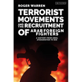 Terrorist Movements and the Recruitment of Arab Foreign Fighters: A History from 1980s Afghanistan to Isis
