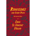 Renascence and Other Poems: The Poetry of Edna St. Vincent Millay