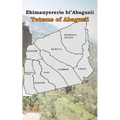 Ebimanyererio bi'Abagusii: Totems of Abagusii of Kenya