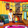 I Want To Be A Nurse Like My Mommy