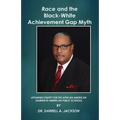 Race and the Black-White Achievement Gap Myth: Attaining Equity for the African American Learner in American Public Schools