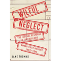 Wilful Neglect: The Federal Response to Tuberculosis Among First Nations, 1867-1945 Volume 67