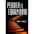 Perder El Equilibrio / Off-Balance
