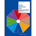 Acht Schritte Zur Achtsamkeit: Ein Buch Zum Tun Und Lassen