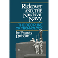 Rickover and the Nuclear Navy: The Discipline of Technology