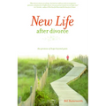 New Life After Divorce: The Promise of Hope Beyond the Pain