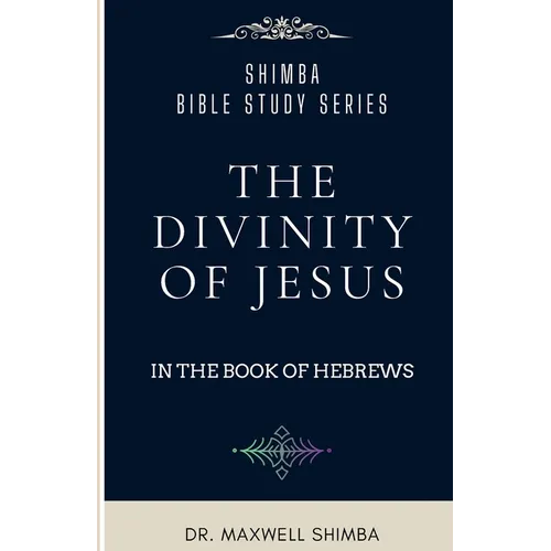 The Divinity of Jesus in the Book of Hebrews