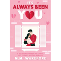 It's Always Been You: A Valentines Friends-to-Lovers, Best Friend's Brother Romance