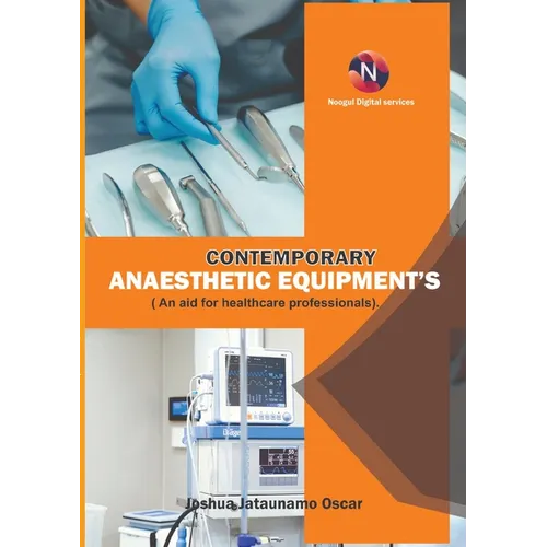 Contemporary Anaesthetic Equipments.: An Aid for Healthcare Professionals.
