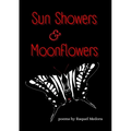 Sun Showers & Moonflowers