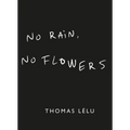No Rain, No Flowers