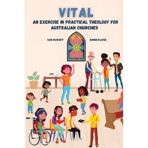 Vital: An exercise in practical theology for Australian churches