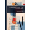 Home Carpentry For Handy Men