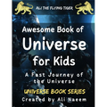 Awesome Book of Universe for kids: A Fast Journey of the Universe