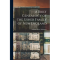 A Brief Genealogy of the Usher Family of New England