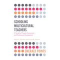 Schooling Multicultural Teachers: A Guide for Program Assessment and Professional Development