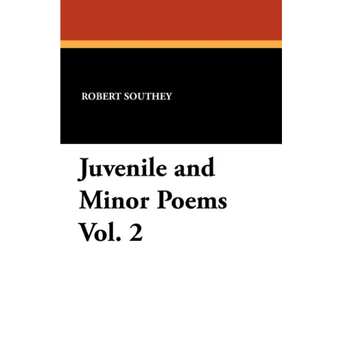 Juvenile and Minor Poems Vol. 2