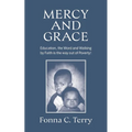 Mercy and Grace: Education, the Word and Walking by Faith is the way out of Poverty!