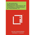 Is Metaphysics Descriptive or Normative? University of California Publications in Philosophy, V7