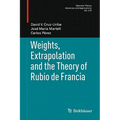Weights, Extrapolation and the Theory of Rubio de Francia