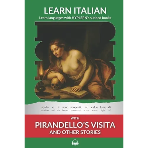 Learn Italian with Pirandello's Visita and Other Stories: Interlinear Italian to English