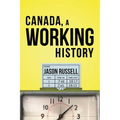 Canada, a Working History
