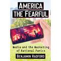 America the Fearful: Media and the Marketing of National Panics