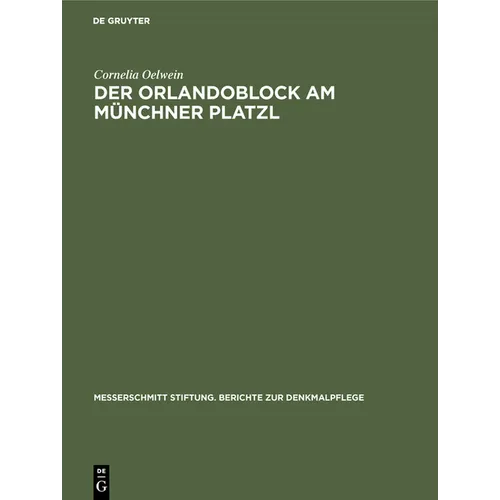 Der Orlandoblock Am Münchner Platzl: Geschichte Eines Baudenkmals