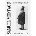 Samuel Montagu: The Silver King of the City