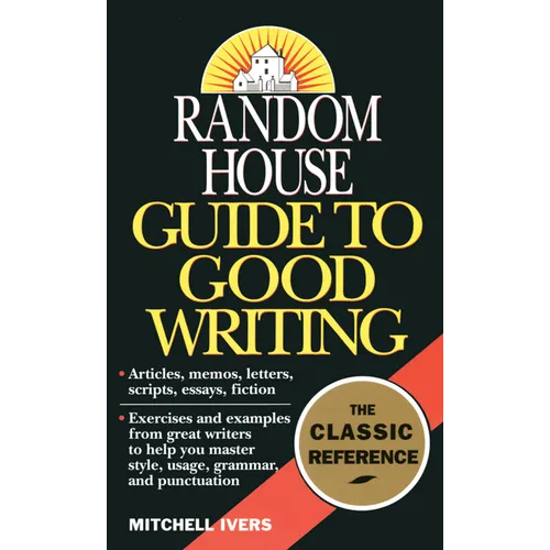 Random House Guide to Good Writing