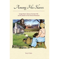Among His Slaves: George Mason, Slavery at Gunston Hall, and the Idealism of the American Revolution