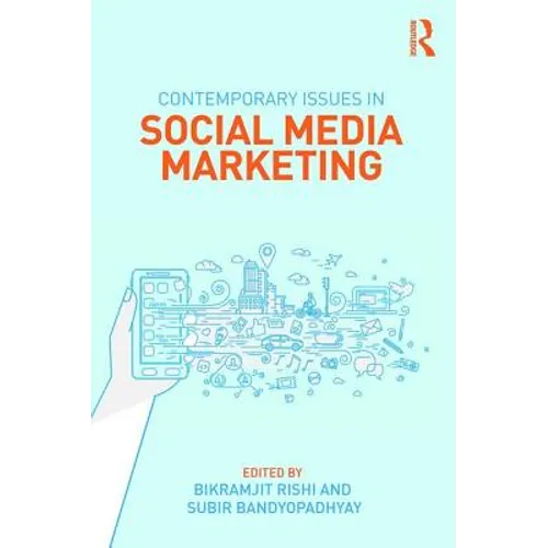 Contemporary Issues in Social Media Marketing