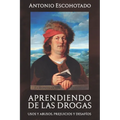 Aprendiendo de Las Drogas: Usos, abusos, prejuicios y desafíos