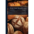 War-time Breads and Cakes