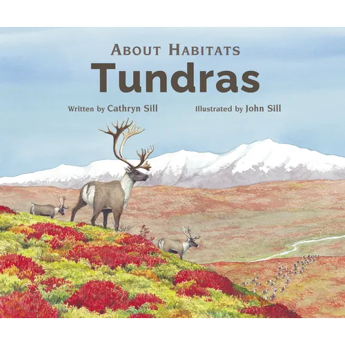 About Habitats: Tundras: (A Classroom-Friendly Science Resource for Exploring Ecosystems for Preschoolers, 1st and 2nd Graders)