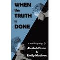 When the Truth is Done