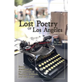 Lost Poetry of Los Angeles, 2011-2023: Stories Abandoned on the sidewalks of Southern California, and other poems