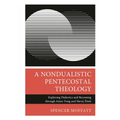 Nondualistic Pentecostal Theology: Exploring Dialectics and Becoming through Amos Yong and Slavoj Zizek