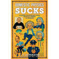 Domestic Physics Sucks