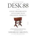 Desk 88: Eight Progressive Senators Who Changed America