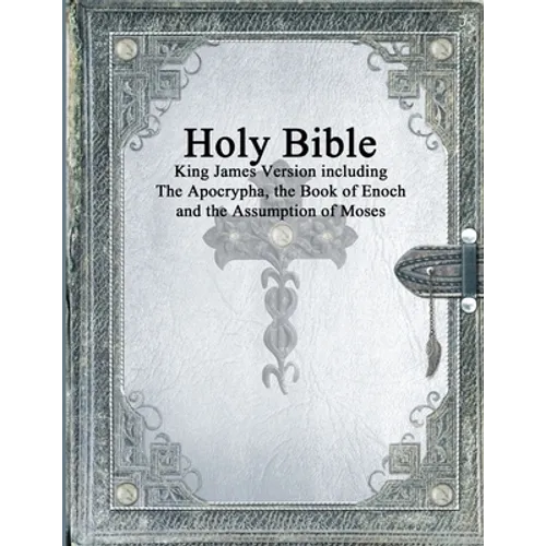 Holy Bible: King James Version with the Apocrypha, the Book of Enoch and the Assumption of Moses