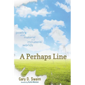 A Perhaps Line: Poetry of the Material and Immaterial Worlds