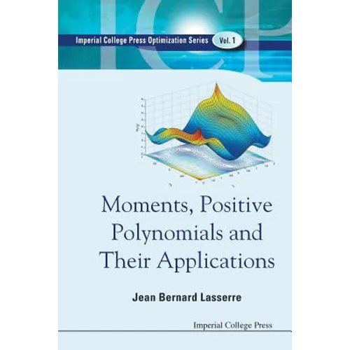 Moments, Positive Polynomials and Their Applications