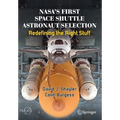 Nasa's First Space Shuttle Astronaut Selection: Redefining the Right Stuff